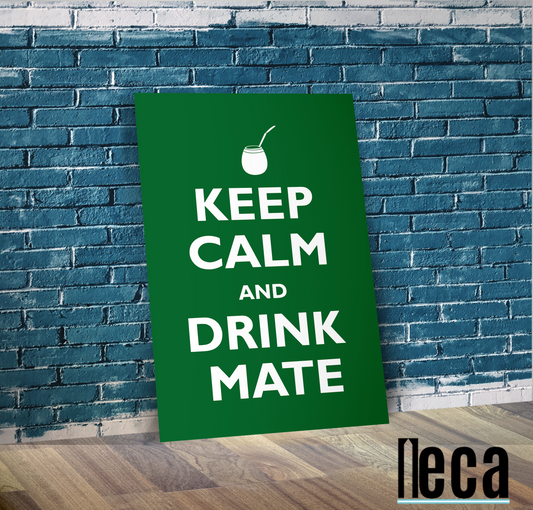Title: Keep Calm and Drink Mate – Aluminum Sign